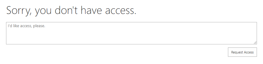 Microsoft prompt for Sorry you dont have access with a Request Access button