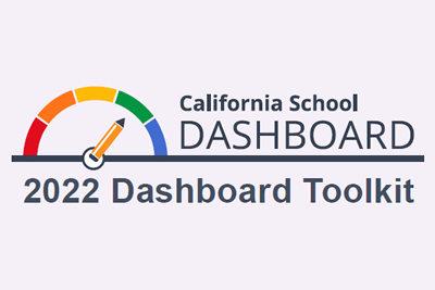 California School Dashboard, 2022 Dashboard Toolkit