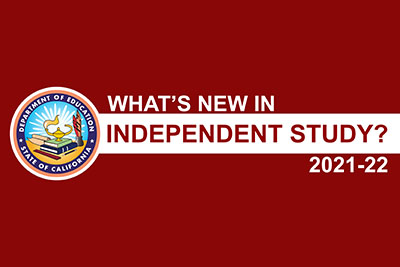 What’s New in Independent Study? 2021-22