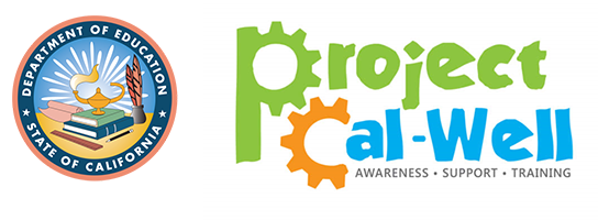 The official seal of the California Department of Education and the Project Cal-Well banner Awareness Support Training