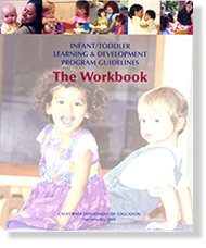 Infant/Toddler Learning & Development Program Guidelines: The Workbook Image of the Infant/Toddler Learning & Development Program Guidelines: The Workbook cover